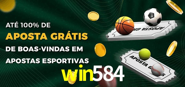 win584 Ate 100% de Aposta Gratis